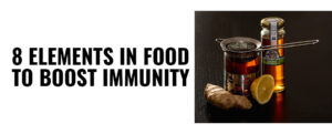 8 Elements in Food to Boost Immunity