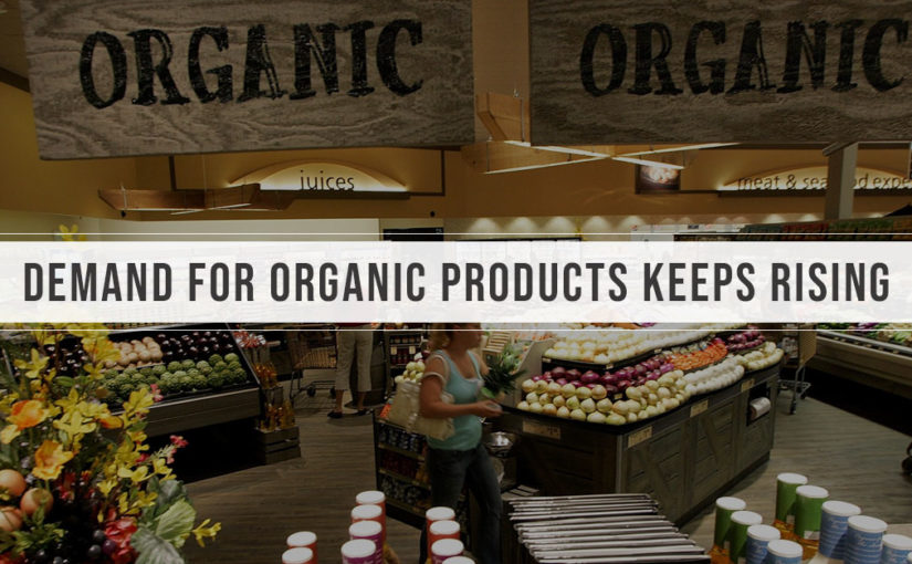 Demand for Organic Products Keeps Rising