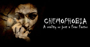 Chemophobia – A Reality or Just a Fear Factor?